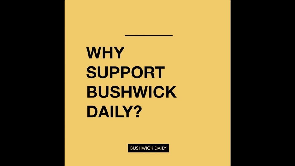 Title card reading Why support Bushwick Daily?